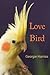 Love Bird by Georgie Harriss
