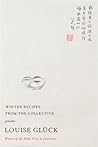 Winter Recipes from the Collective by Louise Glück