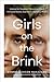 Girls on the Brink: Helping Our Daughters Thrive in an Era of Increased Anxiety, Depression, and Social Media