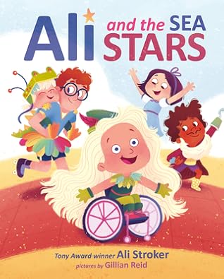 Ali and the Sea Stars: An Inspiring Picture Book About a Girl in a Wheelchair Who Stages a Musical for Kids (Ages 4-8)