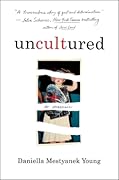 Uncultured: A Memoir