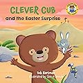 Clever Cub and the Easter Surprise