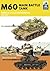 M60: Main Battle Tank Ameri...
