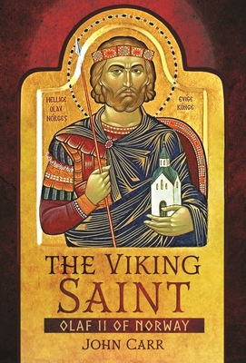 The Viking Saint: Olaf II of Norway (Hardcover)