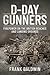 D-Day Gunners: Firepower on the British Beaches and Landing Grounds (Battleground Normandy)