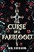 The Curse of a Faeblood (Fa...