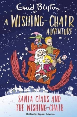 A wishing chair adventure Santa Claus and the wishing chair (Paperback)
