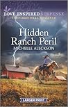 Hidden Ranch Peril (Love Inspired Suspense) Hidden Ranch Peril (Love Inspired Suspense)