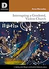 Interrupting a Gendered, Violent Church (Dispatches)