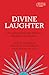 Divine Laughter: Preaching and the Serious Business of Humor (Working Preacher, 10)