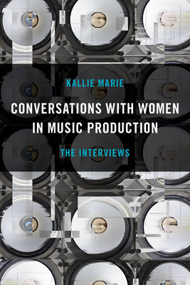 Conversations with Women in Music Production (Paperback)