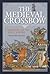 The Medieval Crossbow: A We...