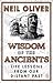 Wisdom of the Ancients: Life lessons from our distant past