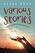 Various Stories: Various Stories of truth and fiction