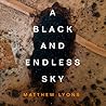 A Black and Endless Sky by Matthew Lyons