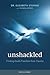 Unshackled: Finding God's Freedom from Trauma