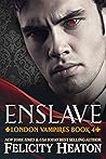 Enslave (London Vampires #4) Enslave (London Vampires #4)