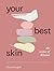 Your Best Skin: The Science...