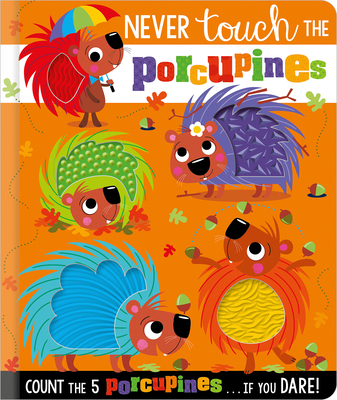 Never Touch the Porcupines (Novelty Book)