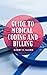 Guide To Medical Coding And Billing: Medical coding happens every time you see a healthcare provider.