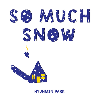 So Much Snow: An Interactive Snowy Day Story (Hardcover)
