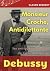 Monsieur Croche, Antidilettante: Les chroniques journalistiques de Claude Debussy, critique musical (French Edition)
