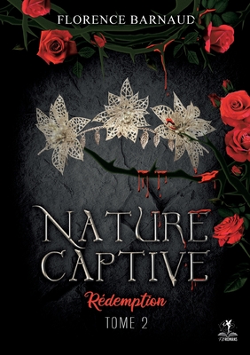 Nature Captive - Tome 2: Rédemption (French Edition)