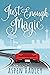 Just Enough Magic (Just Eno...