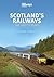 Scotland's Railways: The La...