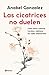 Las cicatrices no duelen: Como sanar nuestras heridas y deshacer los nudos emocionales / Wounds don't hurt (Spanish Edition)