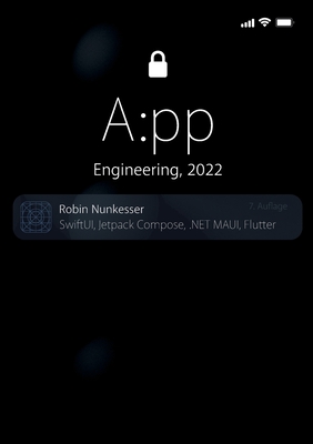 App Engineering: SwiftUI, Jetpack Compose, .NET MAUI und Flutter (German Edition)