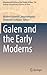 Galen and the Early Moderns...