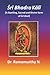 Ṡrī Bhadra Kālī: A Startling, Sacred and Divine form of Ṡrī Devī