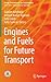 Engines and Fuels for Future Transport by Gautam Kalghatgi