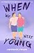 When We Were Young by Lavender Fields When We Were Young by Lavender Fields