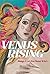 Venus Rising: Musings & Lor...