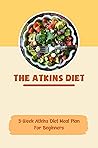 The Atkins Diet: ...