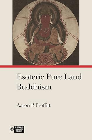 Esoteric Pure Land Buddhism (Pure Land Buddhist Studies)