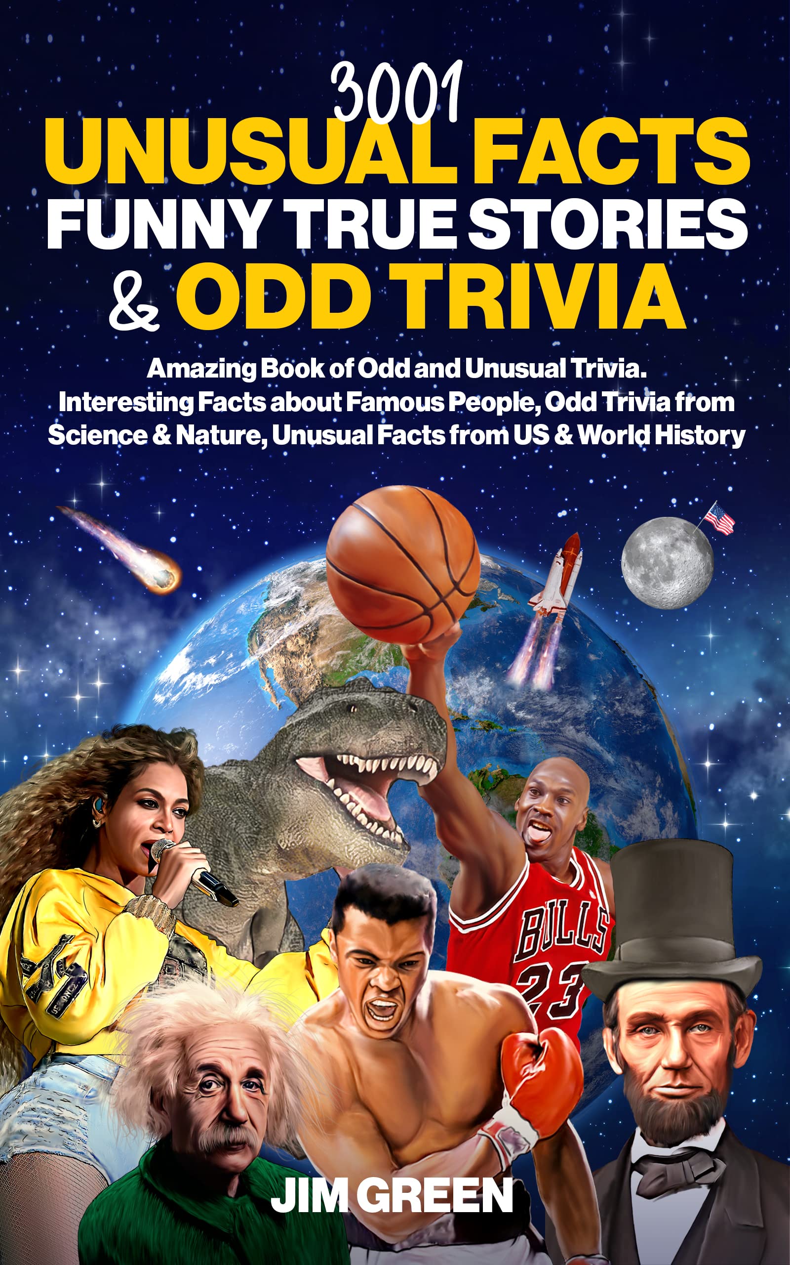 3001 Unusual Facts, Funny True Stories & Odd Trivia: Amazing Book of Odd & Unusual Trivia Interesting Facts about Famous People, Odd Trivia from Science ... Unusual Facts from US & World History (Kindle Edition)