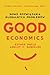 Good Economics. Nowe rozwiązania globalnych problemów
