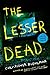 The Lesser Dead by Christopher Buehlman