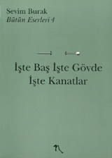 İşte Baş İşte Gövde İşte Kanatlar - Bütün Eserleri 4