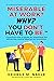 Miserable At Work? Why? You...