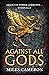 Against All Gods (The Age of Bronze. #1)