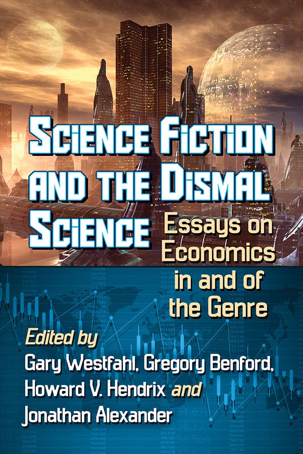 Science Fiction and the Dismal Science: Essays on Economics in and of the Genre (Paperback)