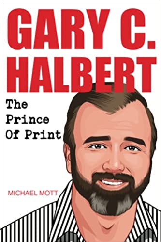Gary C. Halbert: The Prince of Print