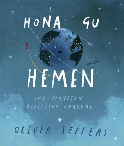 Hona gu hemen. Lur planetan bizitzeko oharrak