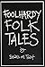 Foolhardy Folk Tales