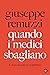 Quando i medici sbagliano by Giuseppe Remuzzi