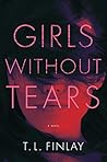 Girls Without Tears by T.L. Finlay